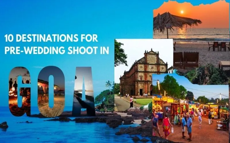 10 Destinations For Pre-Wedding Shoot in Goa
