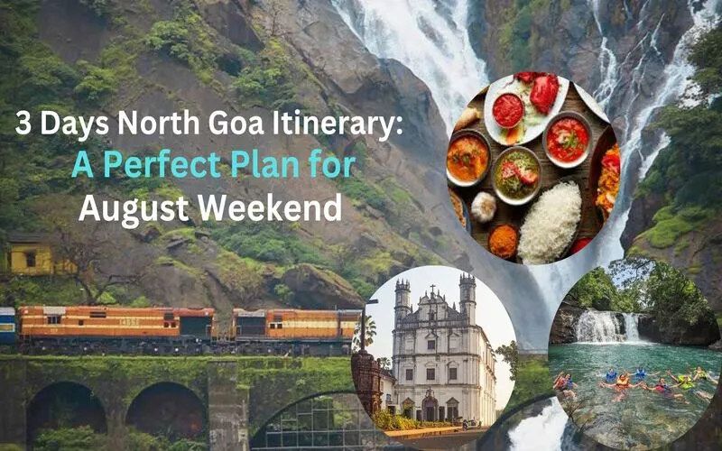 3 Days North Goa Itinerary: A Perfect Plan for August Weekend